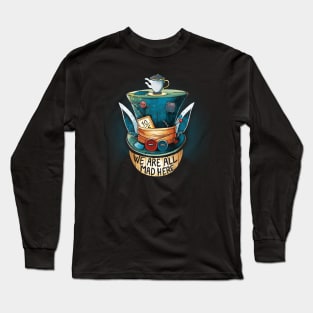 We are all Mad Here Long Sleeve T-Shirt